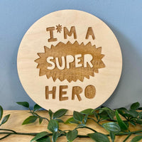 I'm a Super Hero Birch Disc